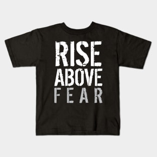 Rise Above Fear Kids T-Shirt